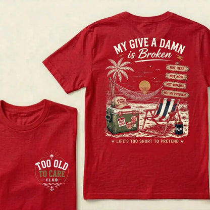 My Give A Damn Is Broken – Funny Beach Life Graphic Tee